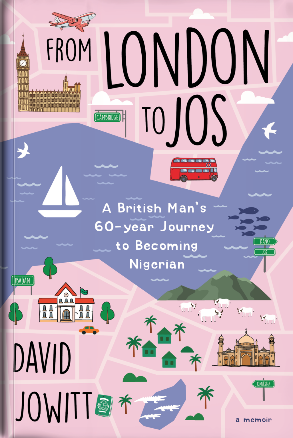 Cover of From London to Jos: A British Man's 60-year Journey to Becoming Nigerian